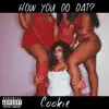 Cookie the HBIC - How You Do Dat? Freestyle - Single